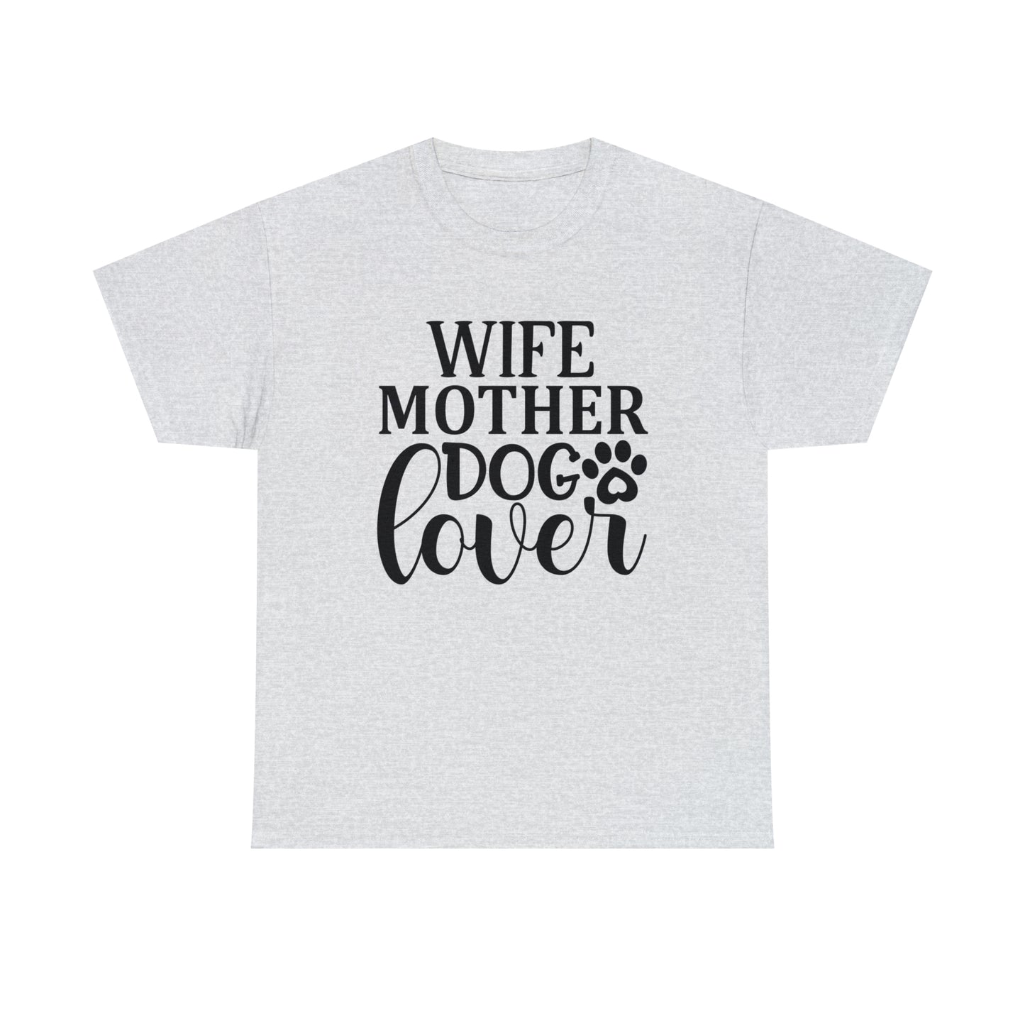 Wife Mother Dog Lover Tee