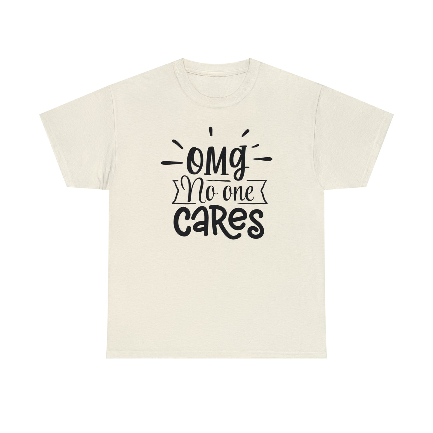 OMG No One Cares Tee