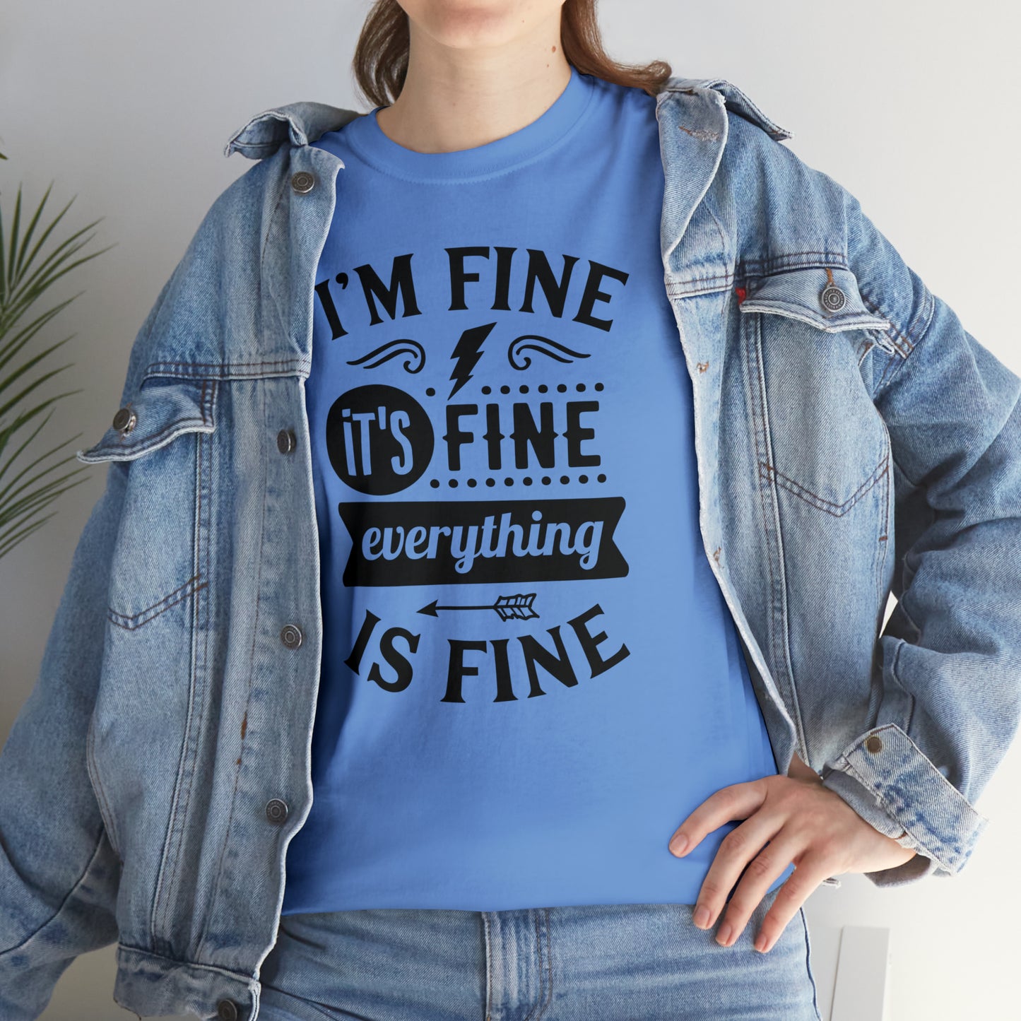 I'm Fine, It's Fine Tee