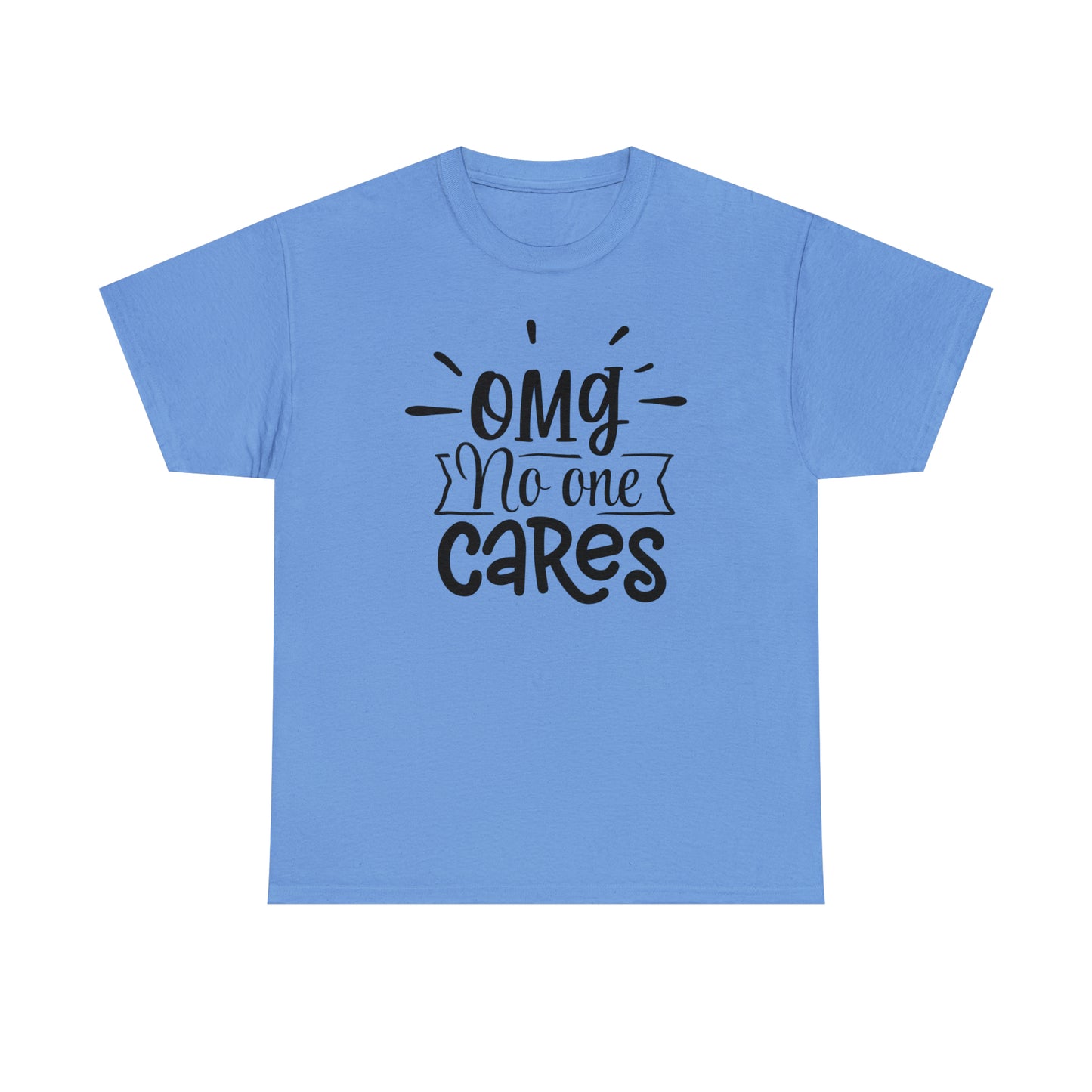 OMG No One Cares Tee