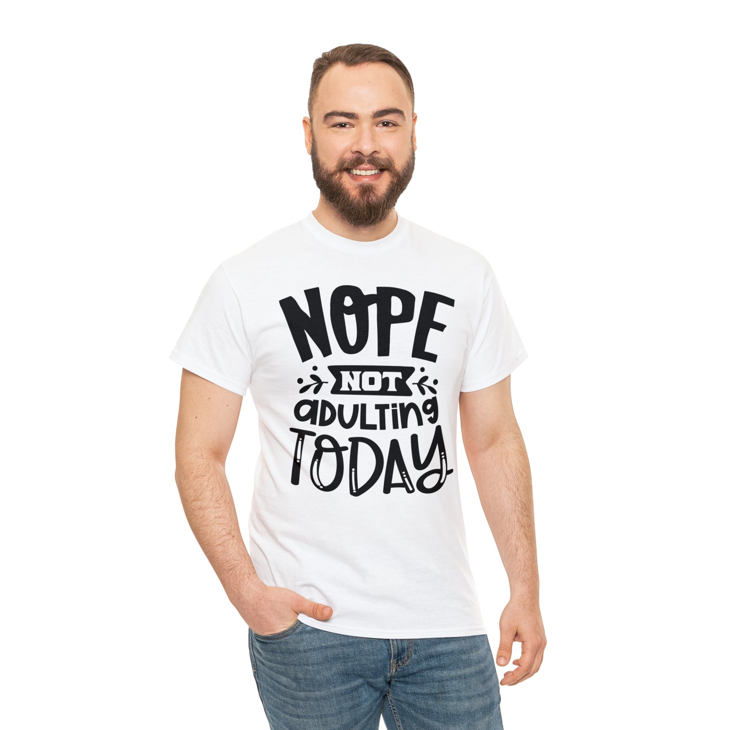 Nope, Not Adulting Today Tee