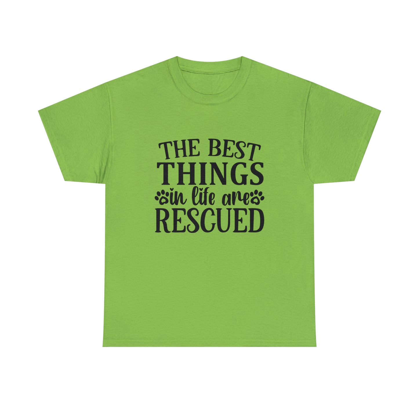 Best things in Life are Rescued Unisex Tee