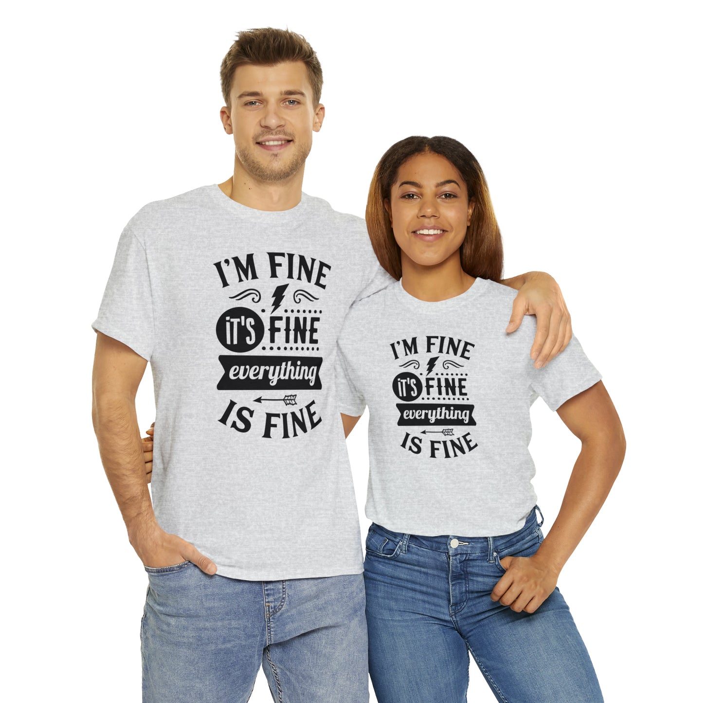 I'm Fine, It's Fine Tee