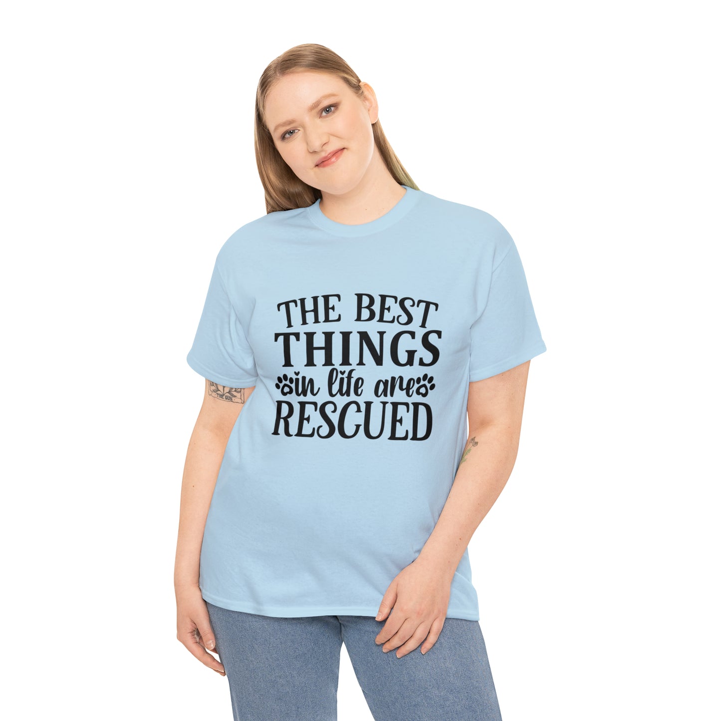 Best things in Life are Rescued Unisex Tee