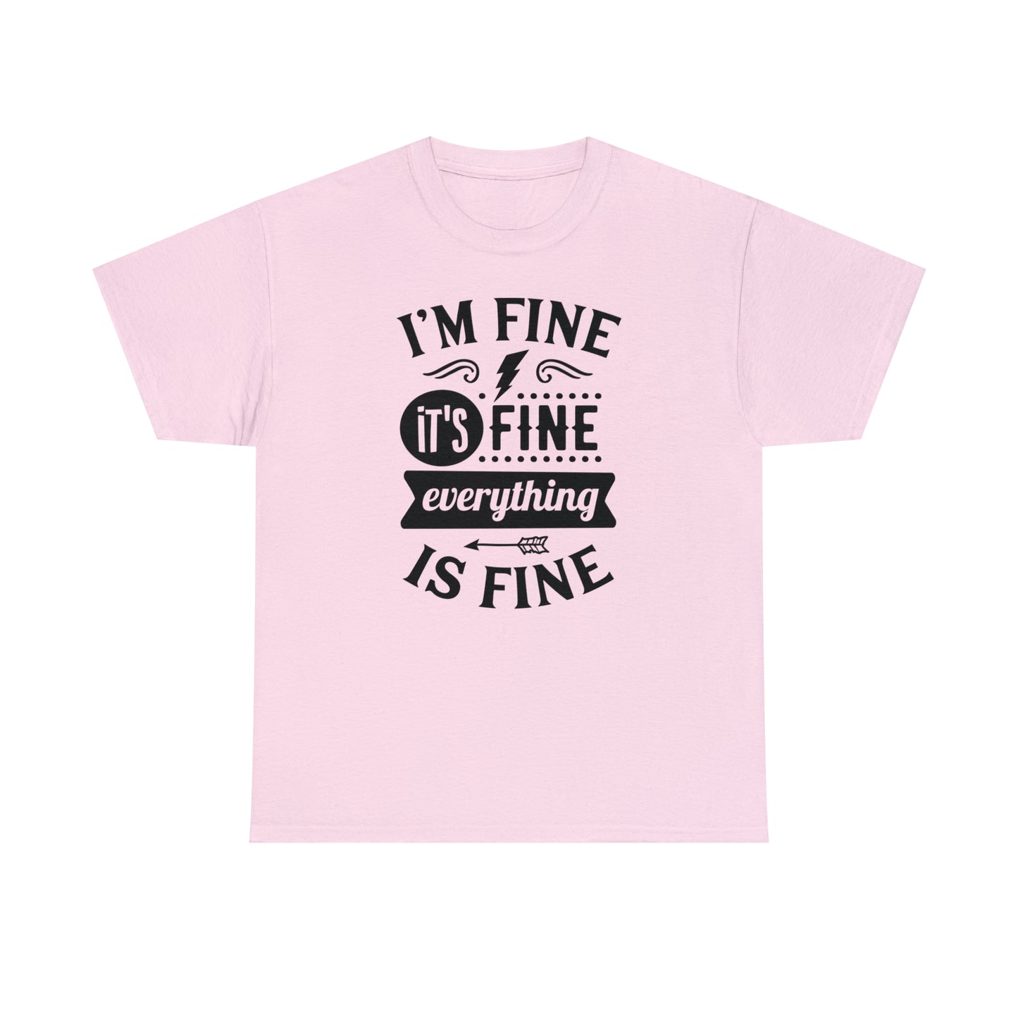 I'm Fine, It's Fine Tee