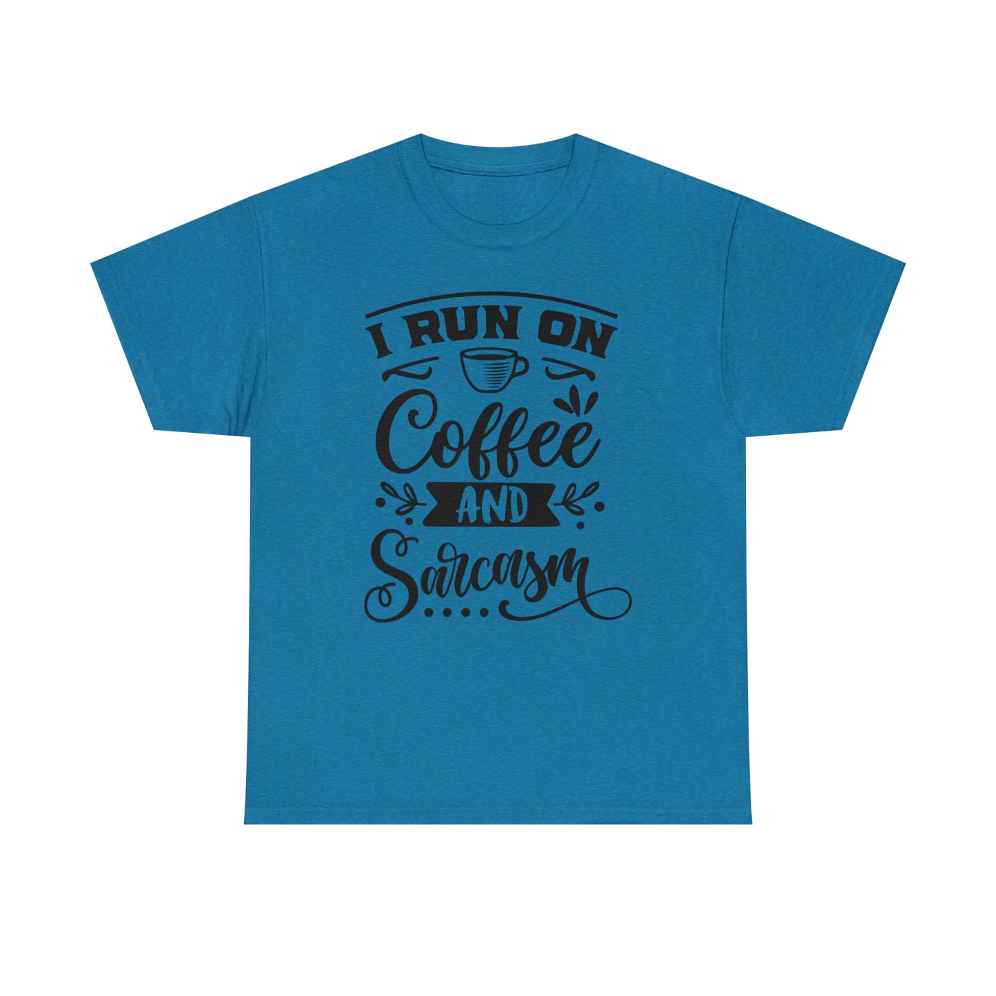 I Run on Coffee and Sarcasm Tee