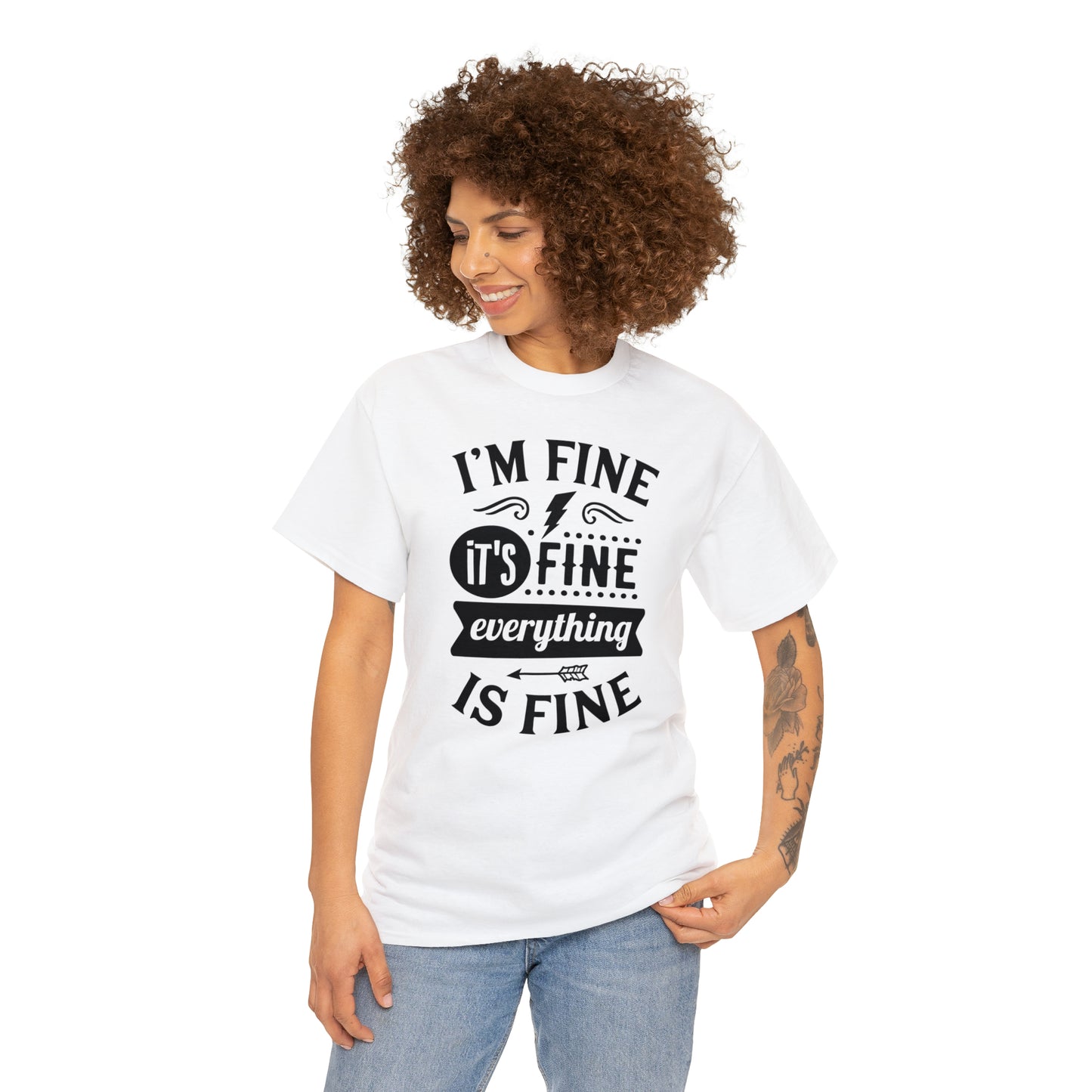 I'm Fine, It's Fine Tee