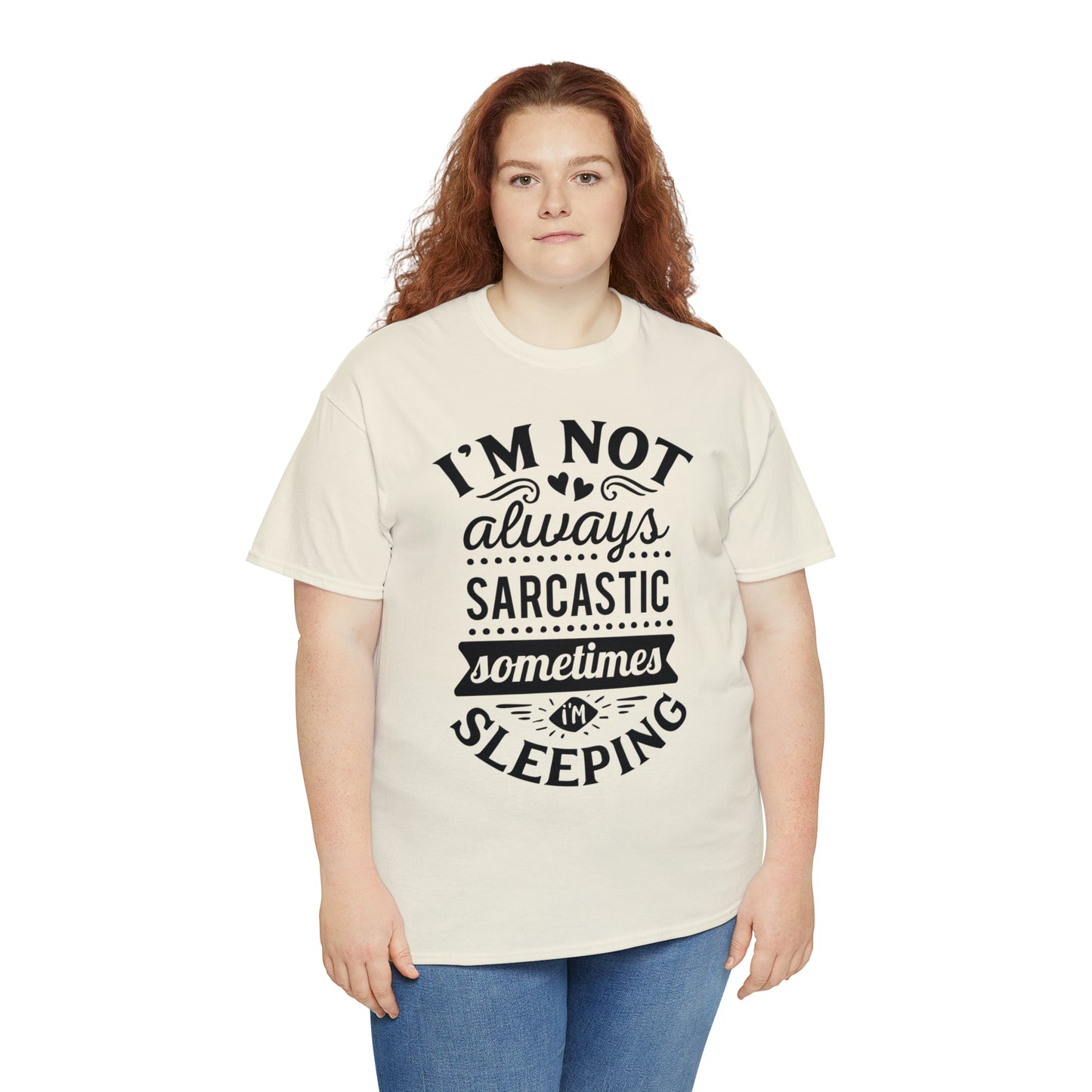 I'm Not Always Sarcastic Tee