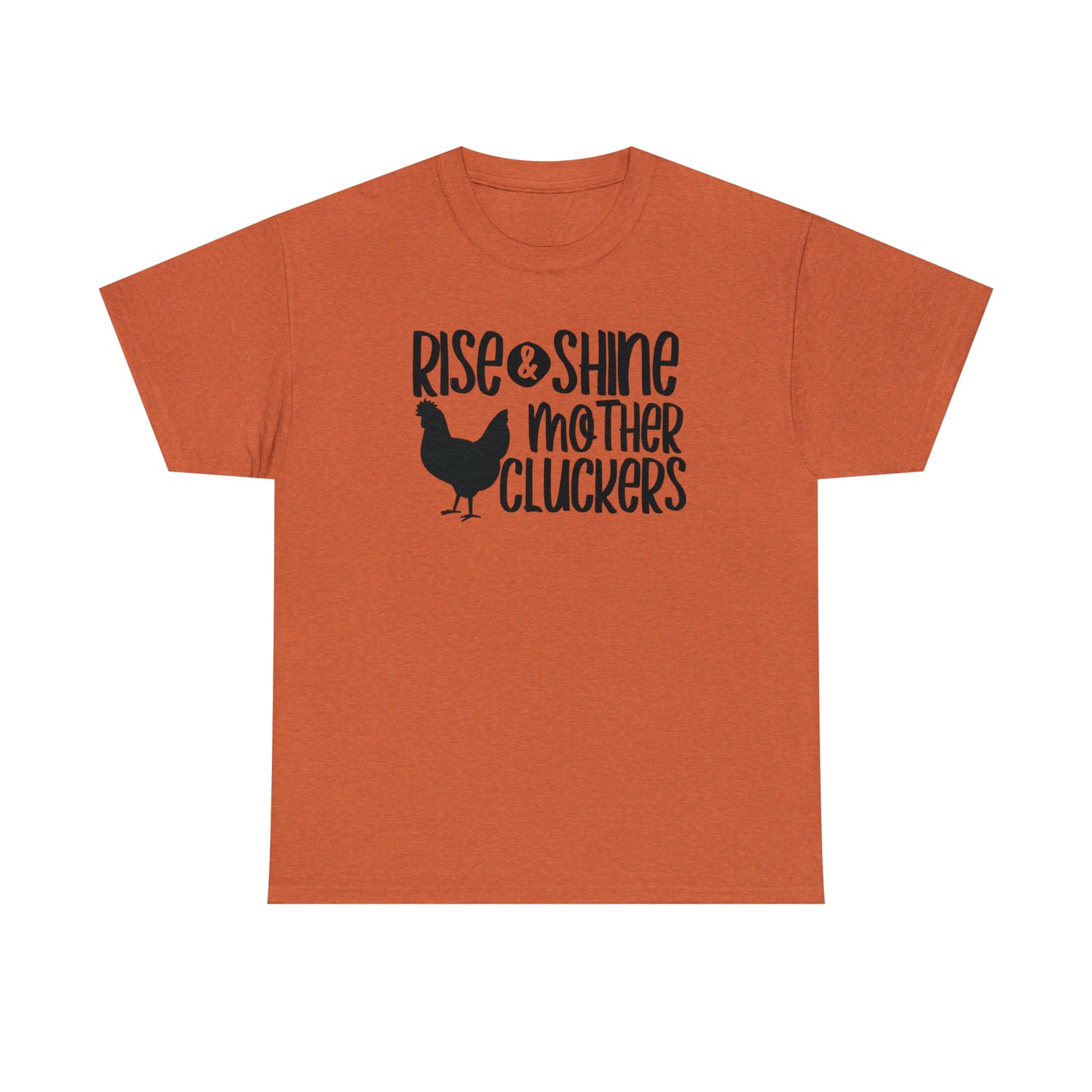 Rise and Shine Mother Cluckers Unisex Tee