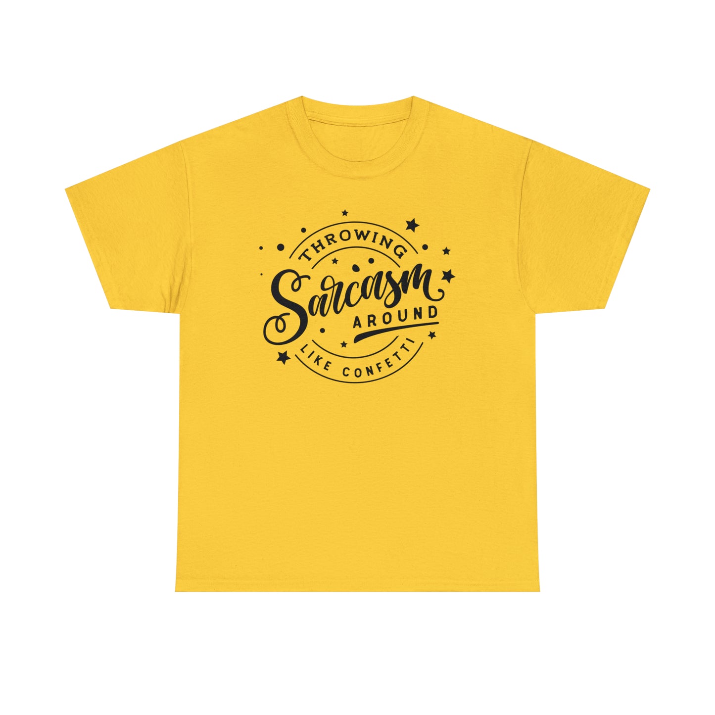 Throwing Sarcasm Like Confetti Tee