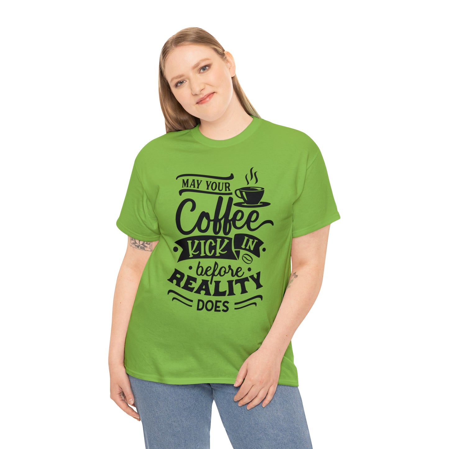 May Your Coffee Kick In Before Reality Does Unisex Tee