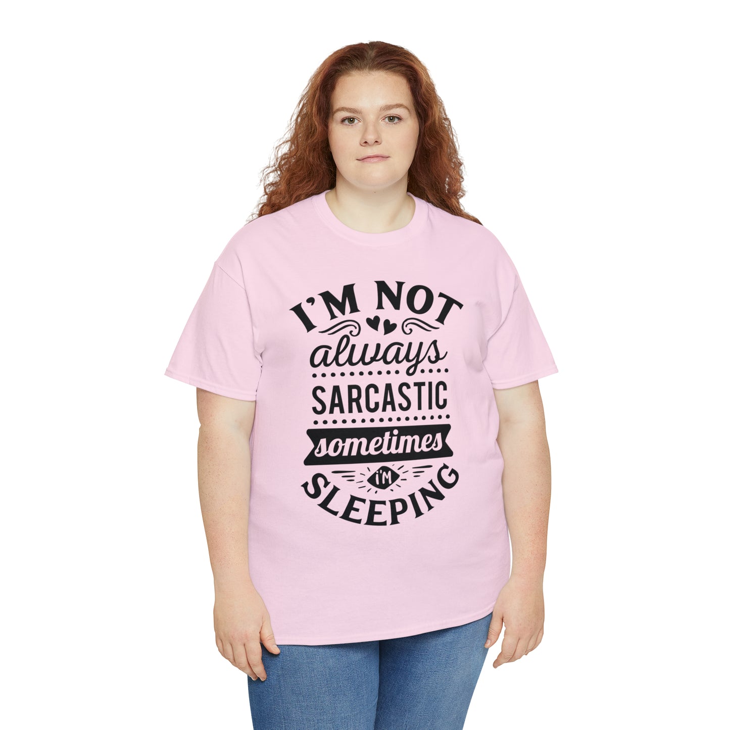 I'm Not Always Sarcastic Tee