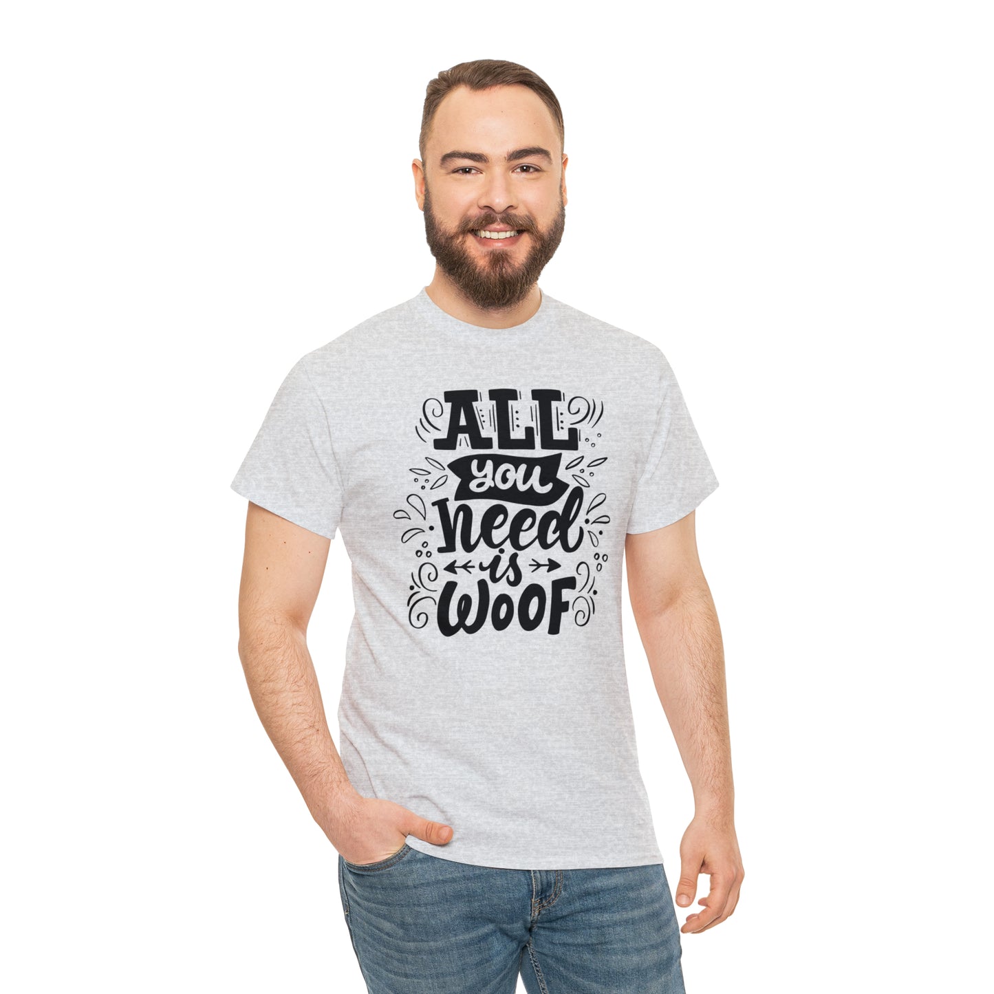 All You Need is Woof Unisex Heavy Cotton Tee