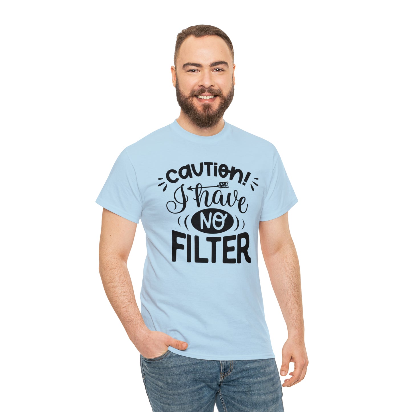 Caution I Have No Filter Tee