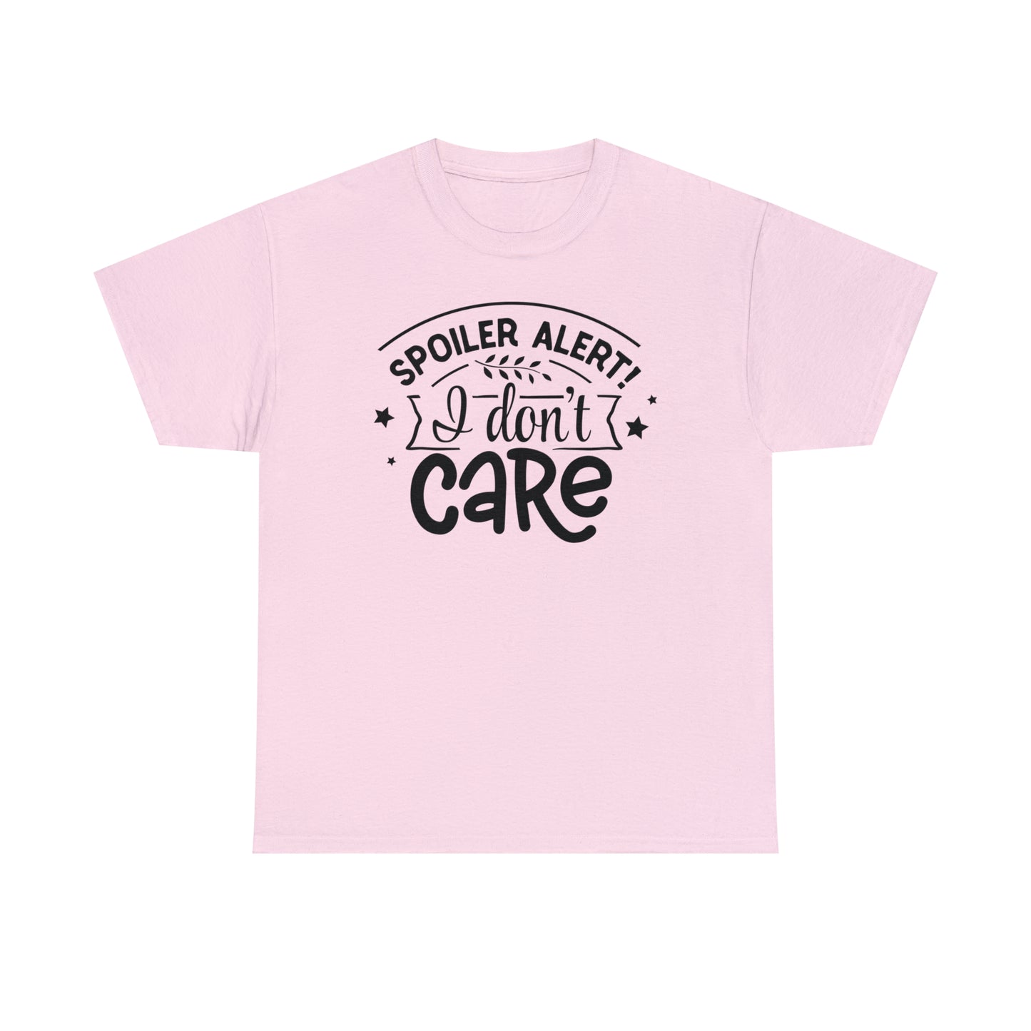 Spoiler Alert I Don't Care Unisex Tee