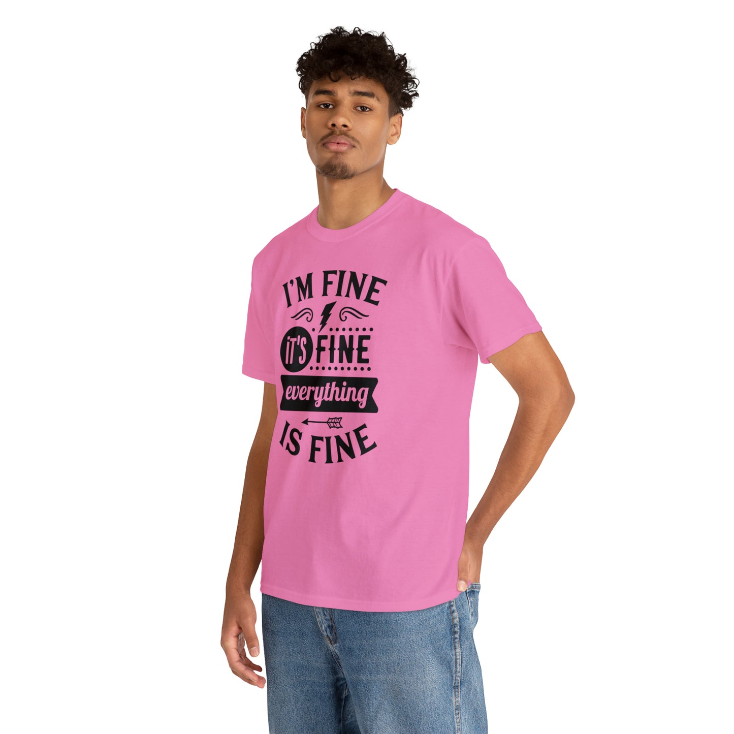 I'm Fine, It's Fine Tee