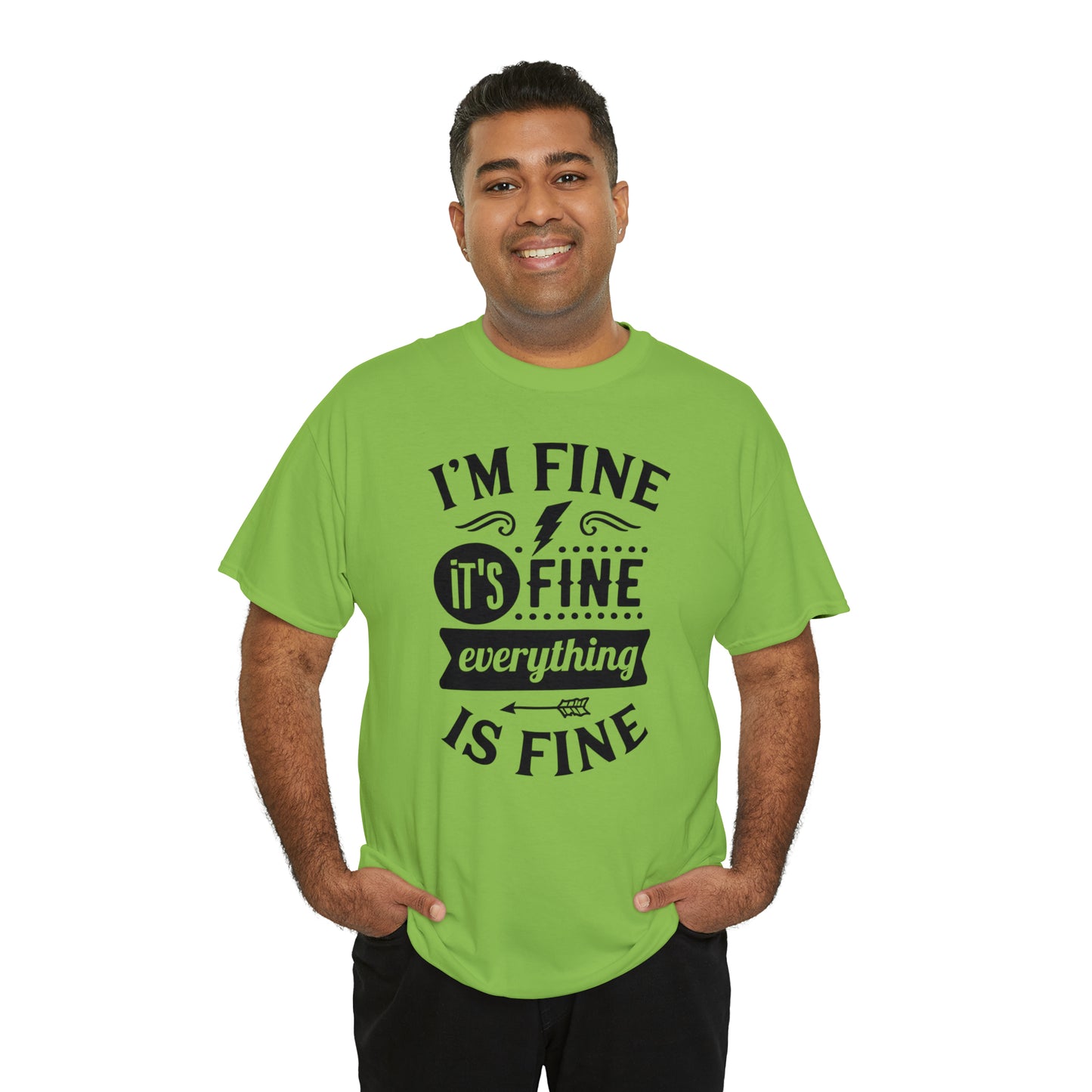 I'm Fine, It's Fine Tee