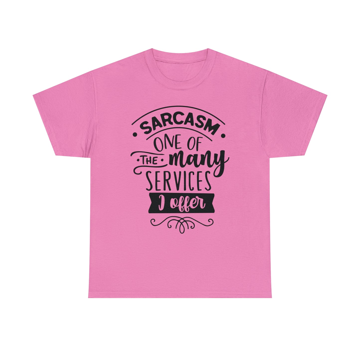 Sarcasm Services Tee
