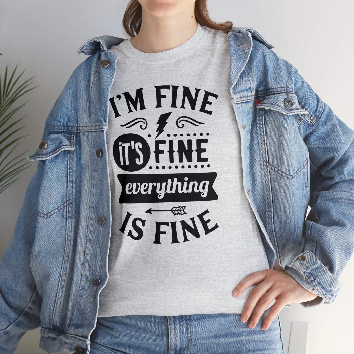 I'm Fine, It's Fine Tee