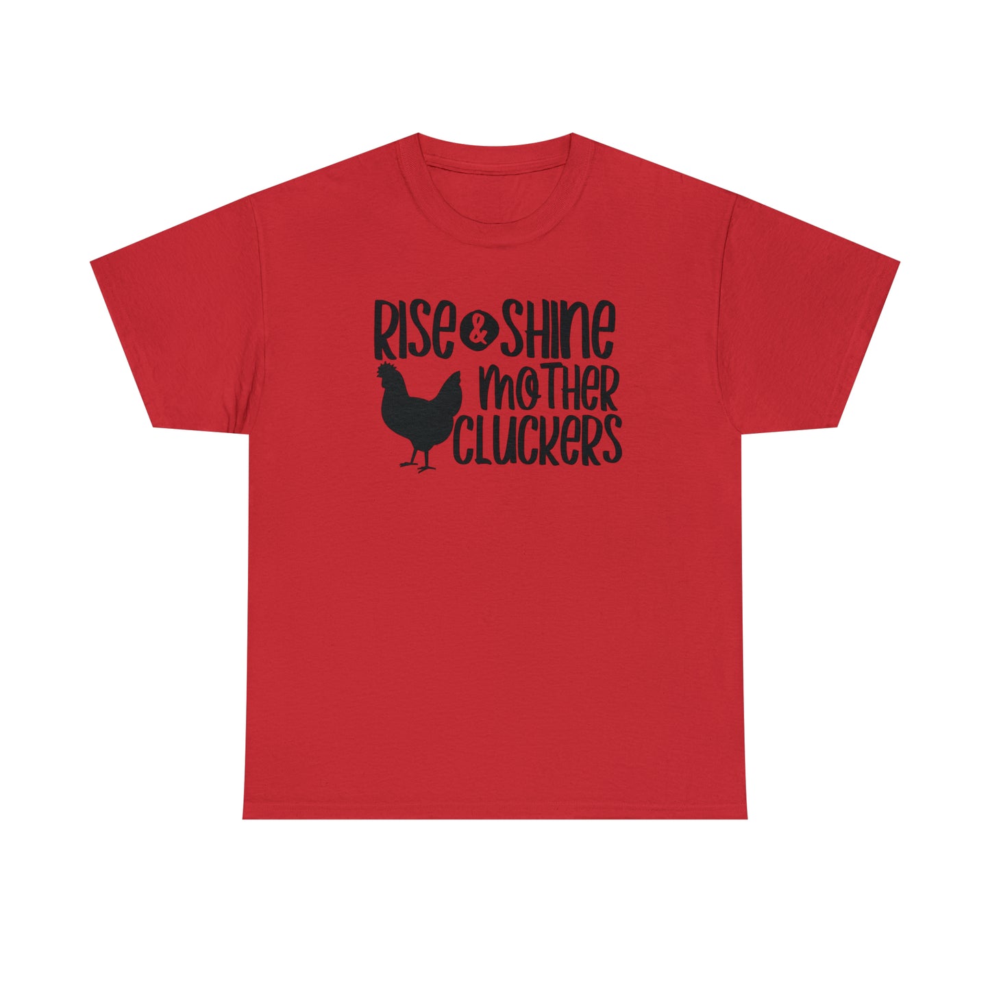Rise and Shine Mother Cluckers Unisex Tee