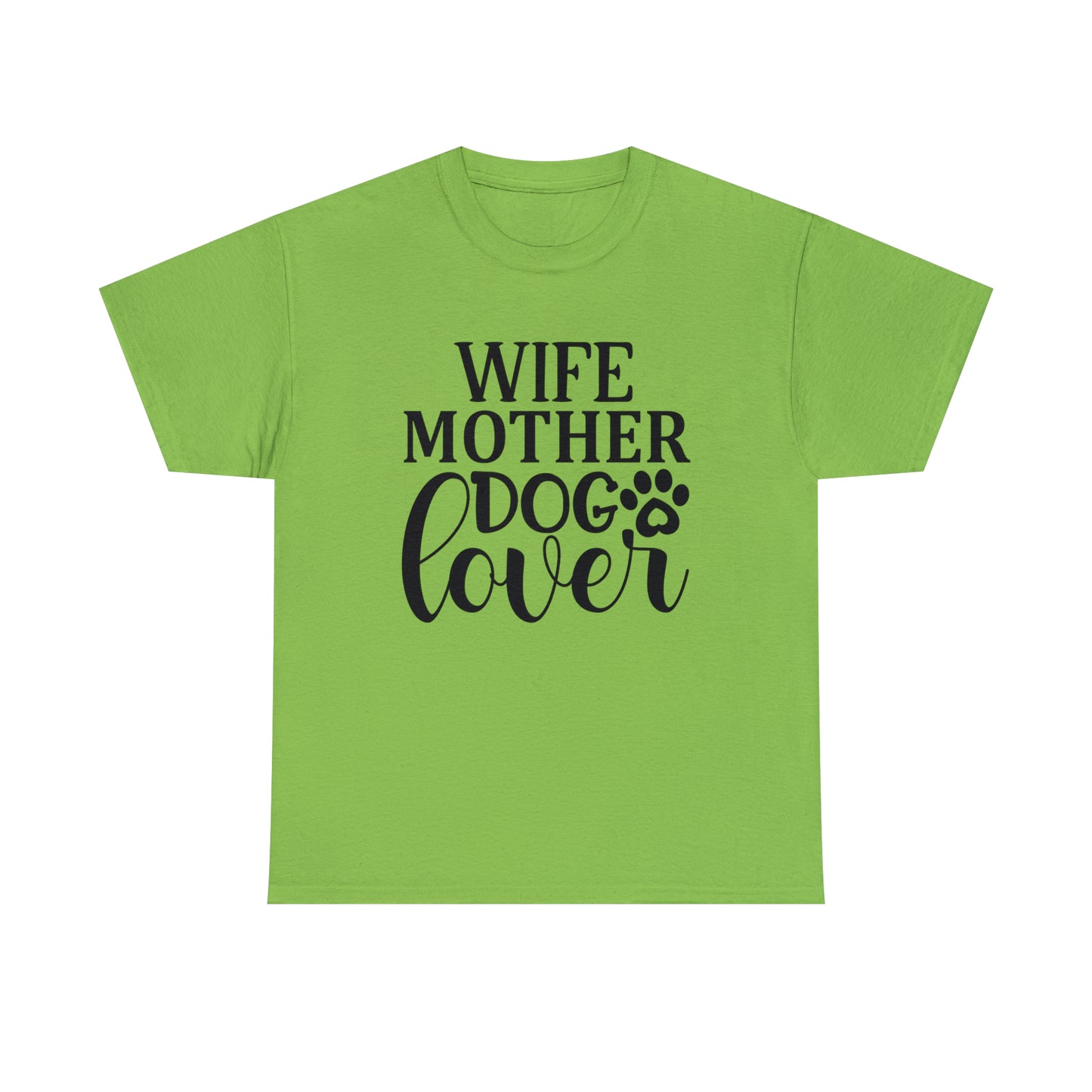 Wife Mother Dog Lover Tee