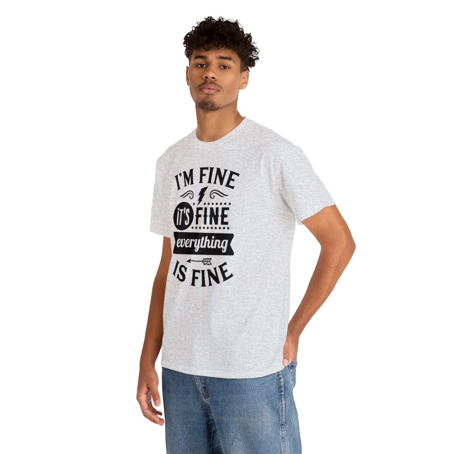 I'm Fine, It's Fine Tee