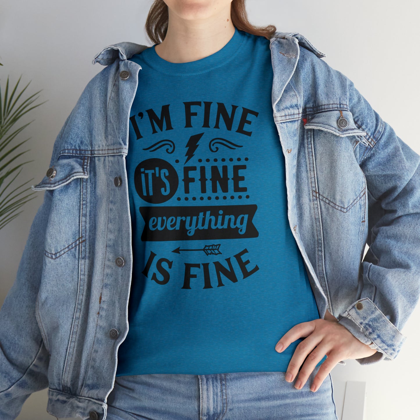I'm Fine, It's Fine Tee