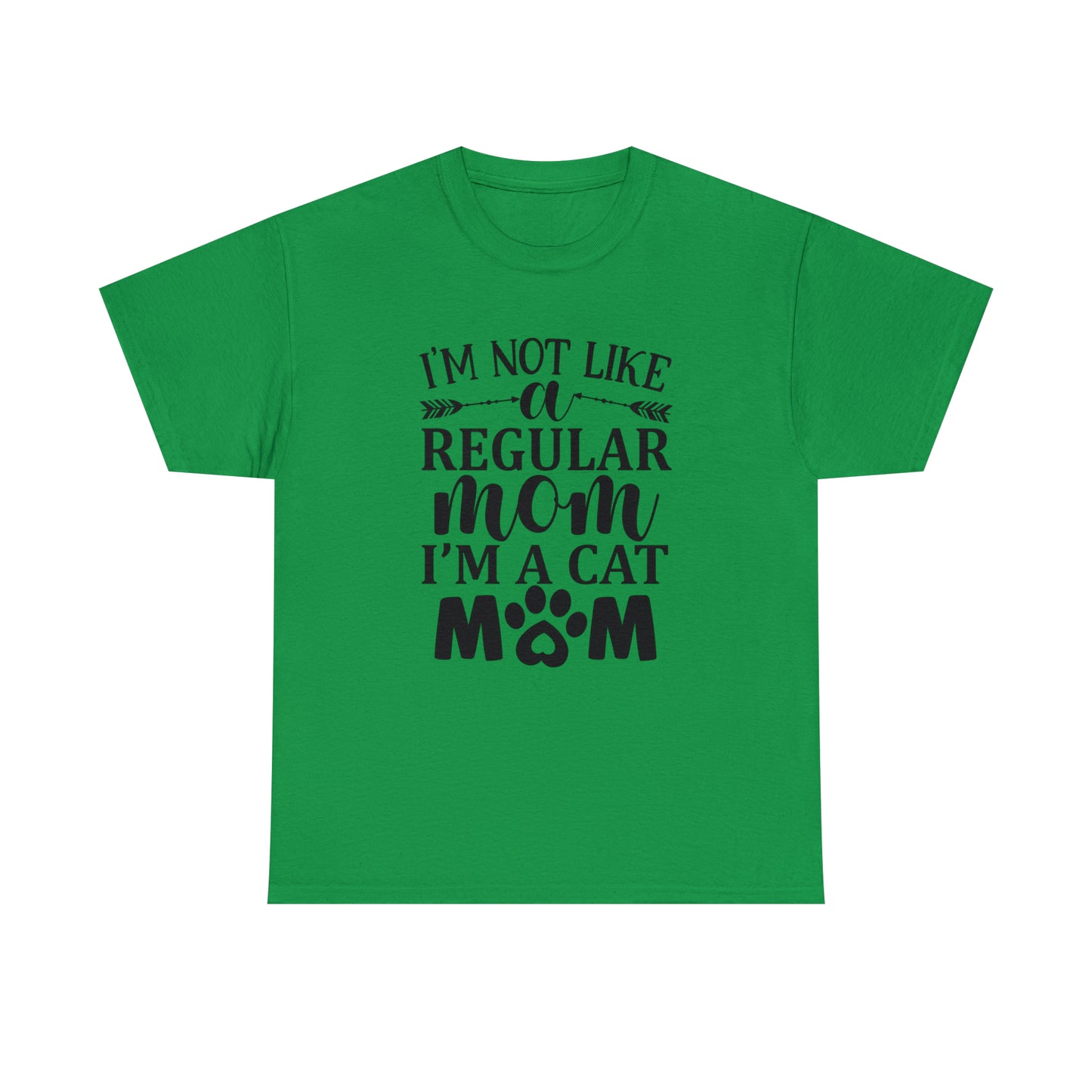 I'm Not Like a Regular Mom I'm a Cat Mom Tee