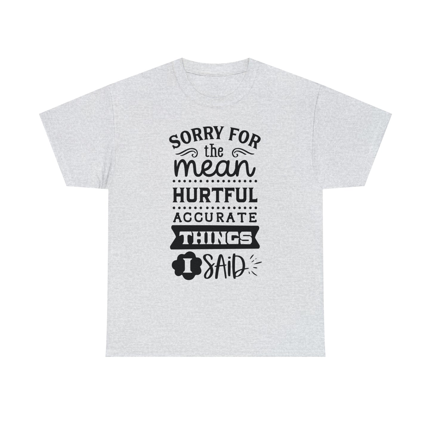 Sorry for the Hurtful Things Tee