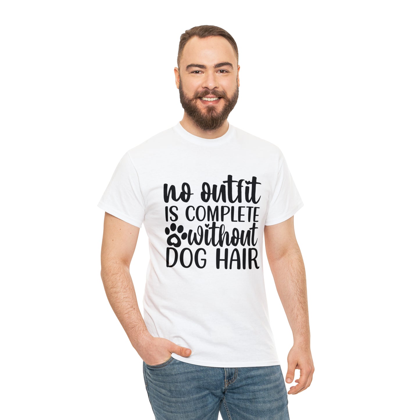 No Outfit Is Complete Without Dog Hair Unisex Tee