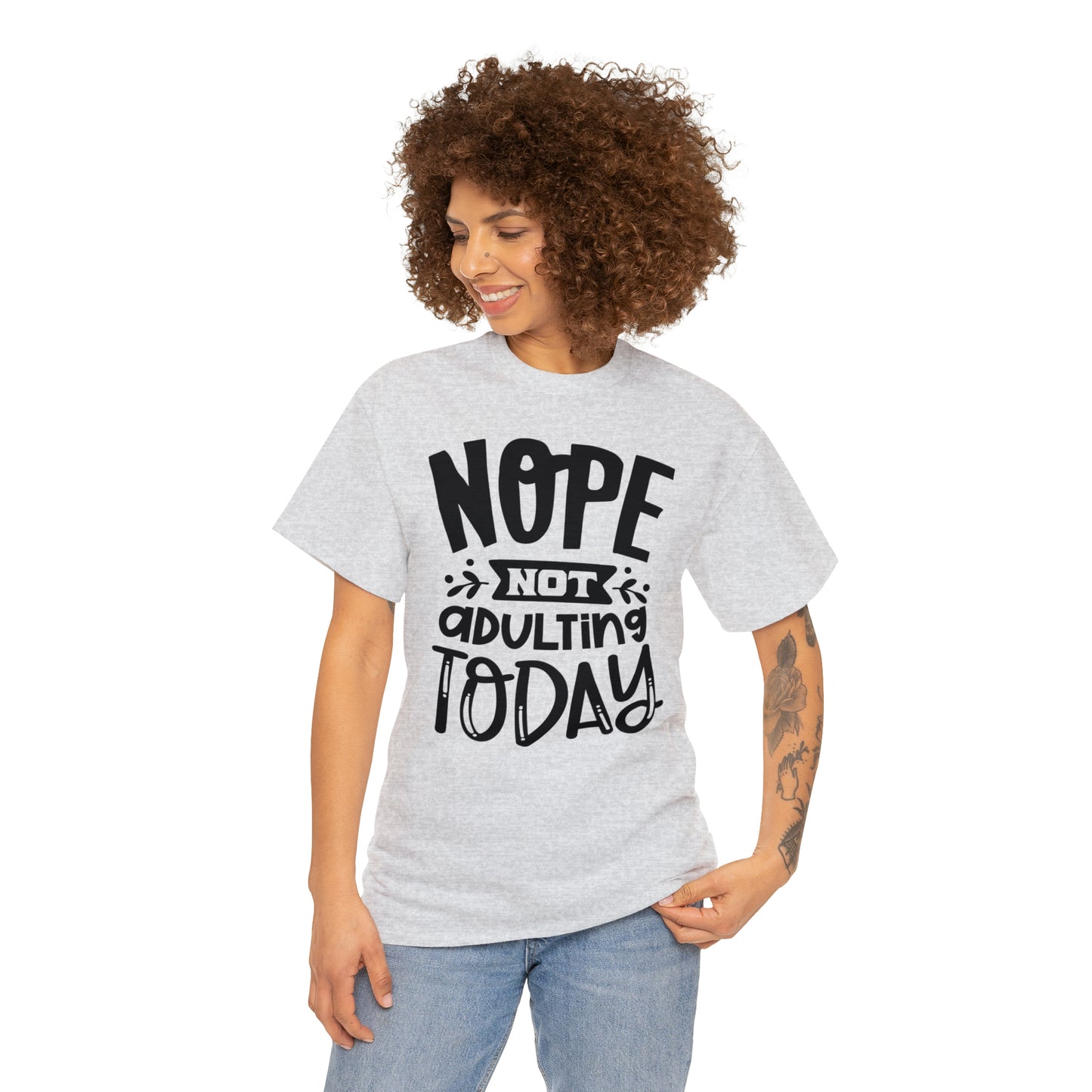 Nope, Not Adulting Today Tee
