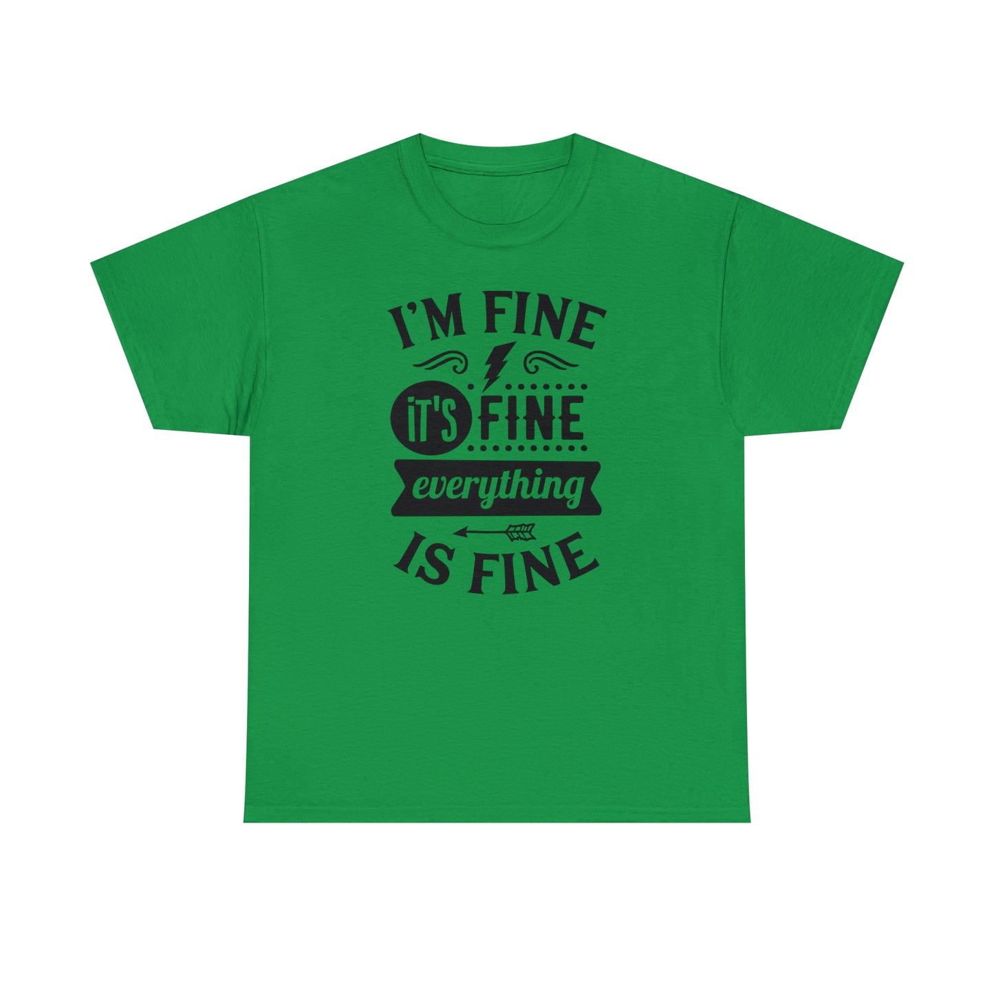 I'm Fine, It's Fine Tee