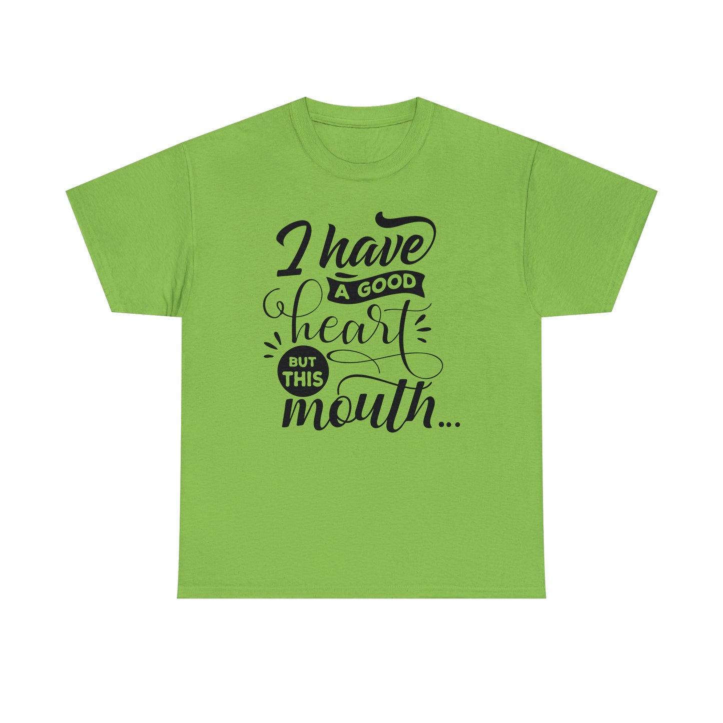 I Have a Good Heart Tee