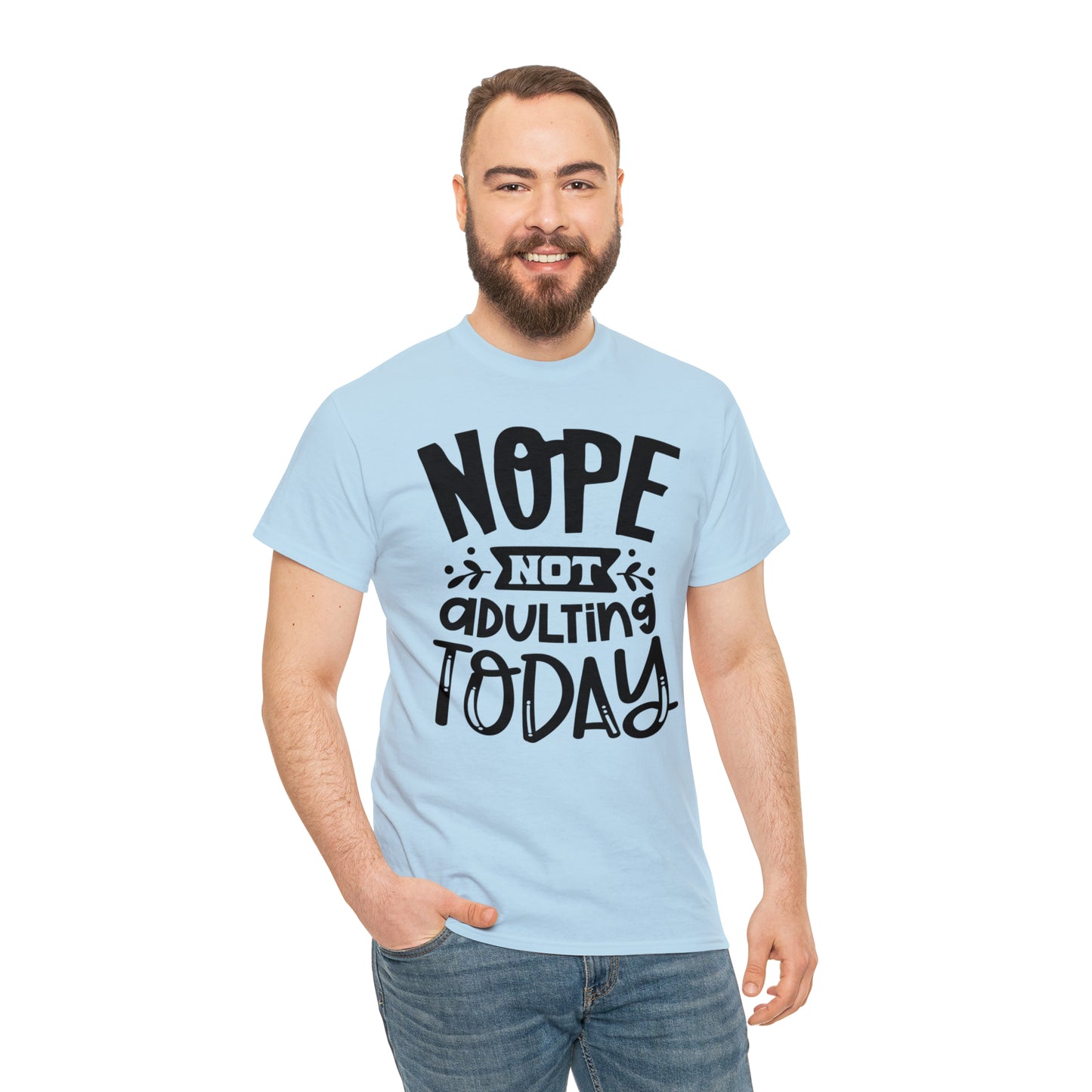 Nope, Not Adulting Today Tee