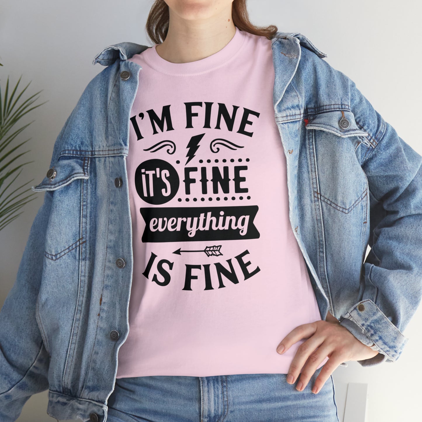 I'm Fine, It's Fine Tee