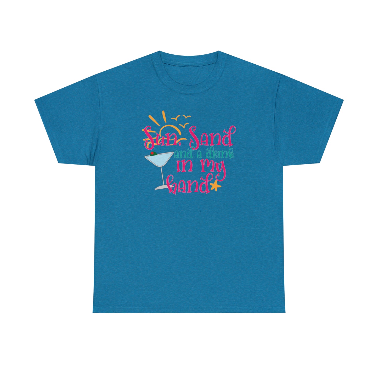 Sun Sand and a Drink in My Hand Tee