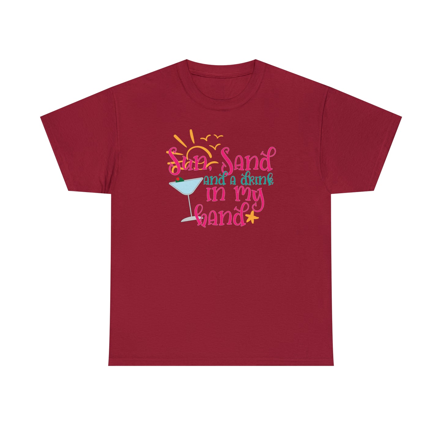 Sun Sand and a Drink in My Hand Tee