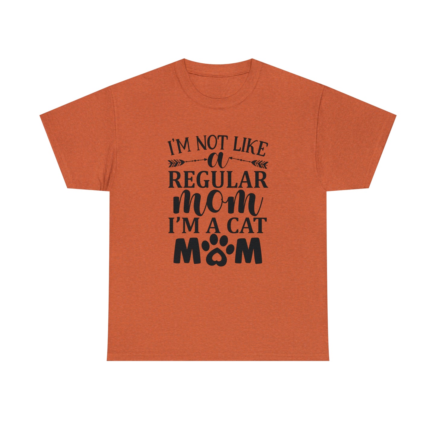 I'm Not Like a Regular Mom I'm a Cat Mom Tee