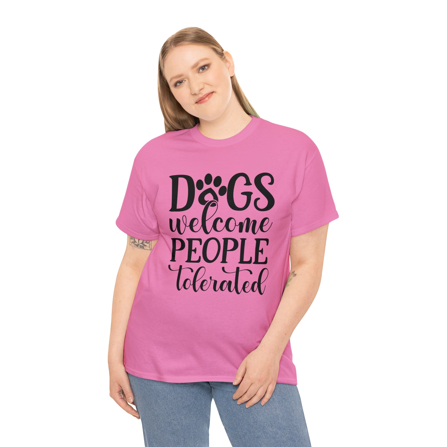 Dogs Welcome People Tolerated Unisex Tee