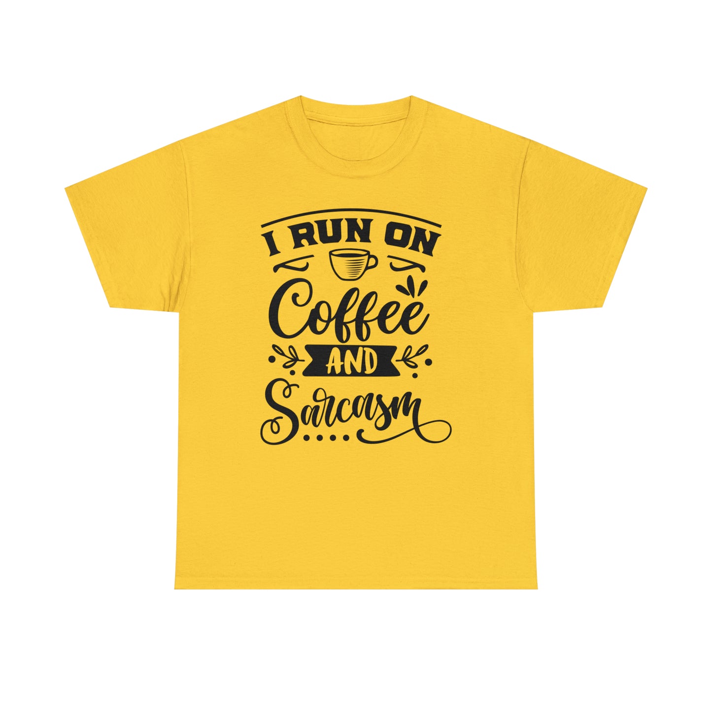 I Run on Coffee and Sarcasm Tee