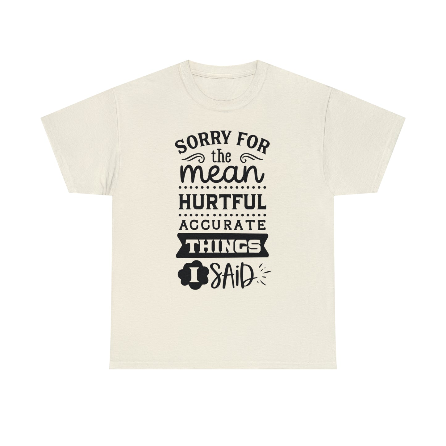 Sorry for the Hurtful Things Tee