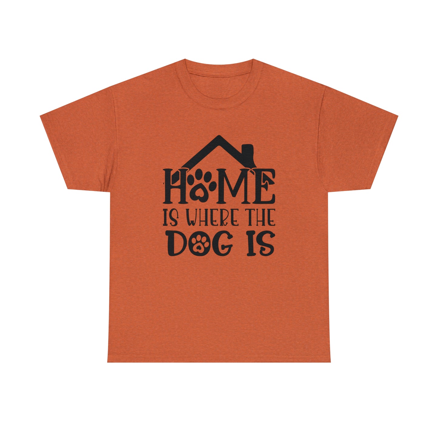 Home is Where the Dog Is Unisex Tee