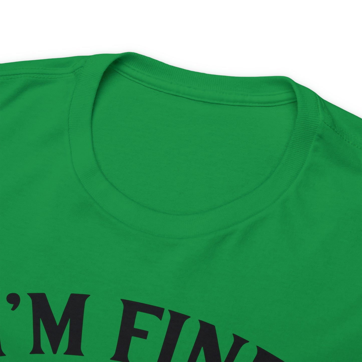 I'm Fine, It's Fine Tee