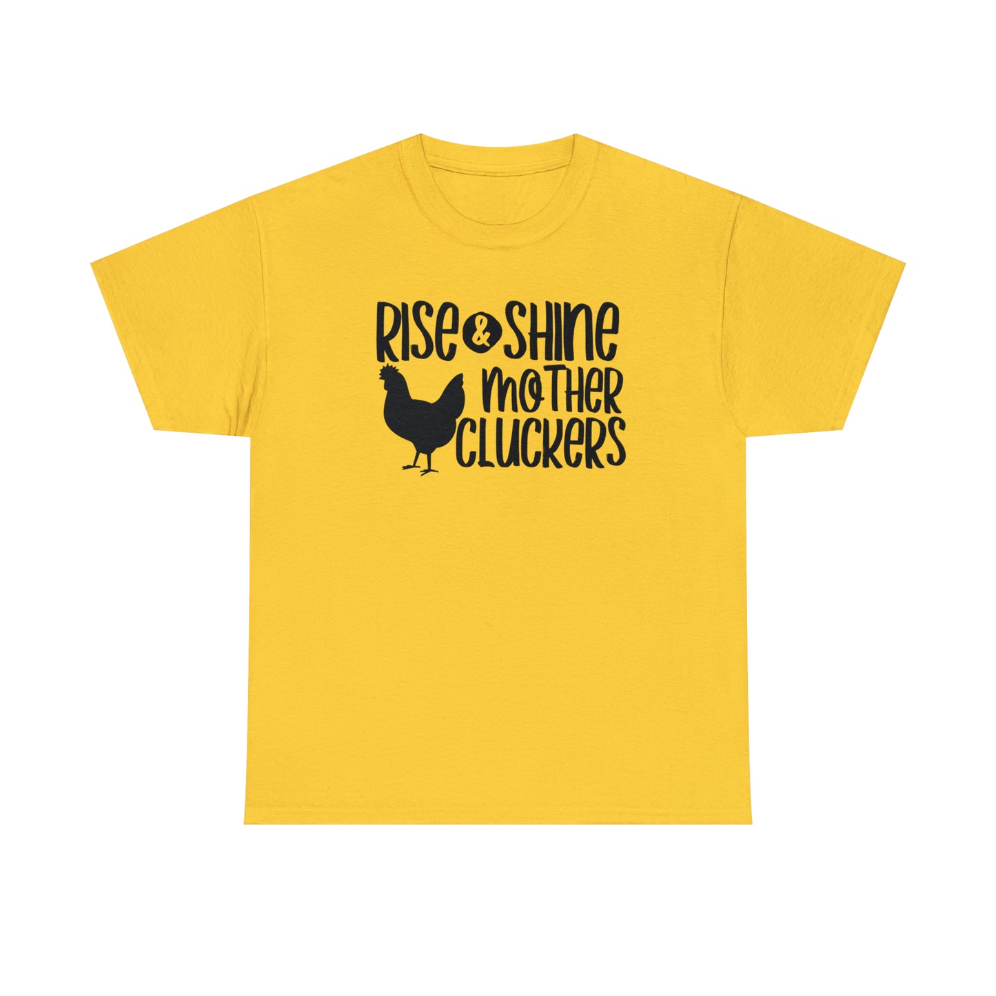Rise and Shine Mother Cluckers Unisex Tee