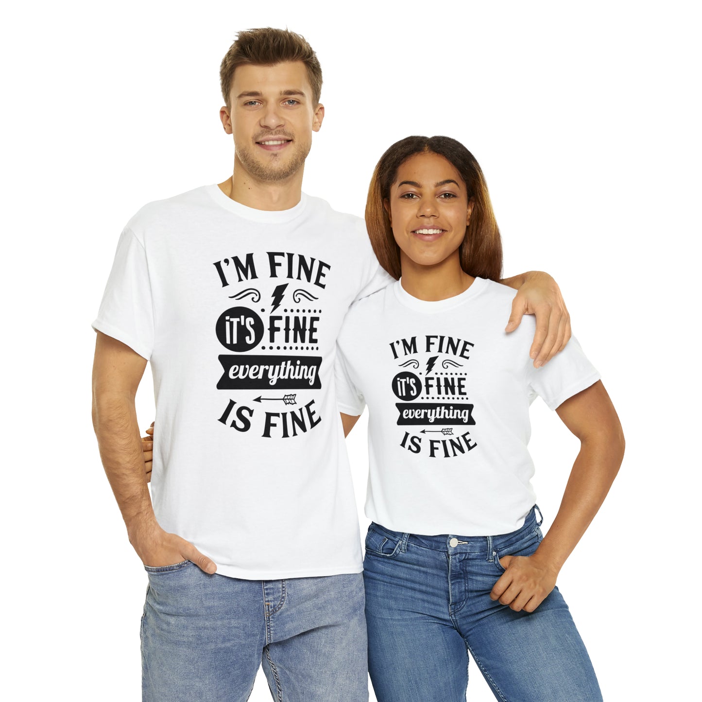 I'm Fine, It's Fine Tee