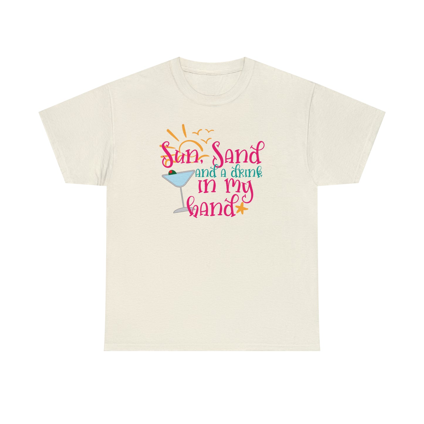 Sun Sand and a Drink in My Hand Tee