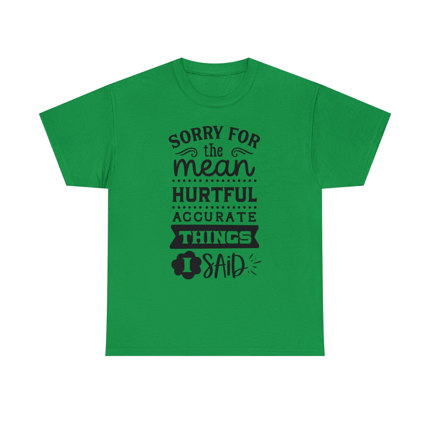 Sorry for the Hurtful Things Tee