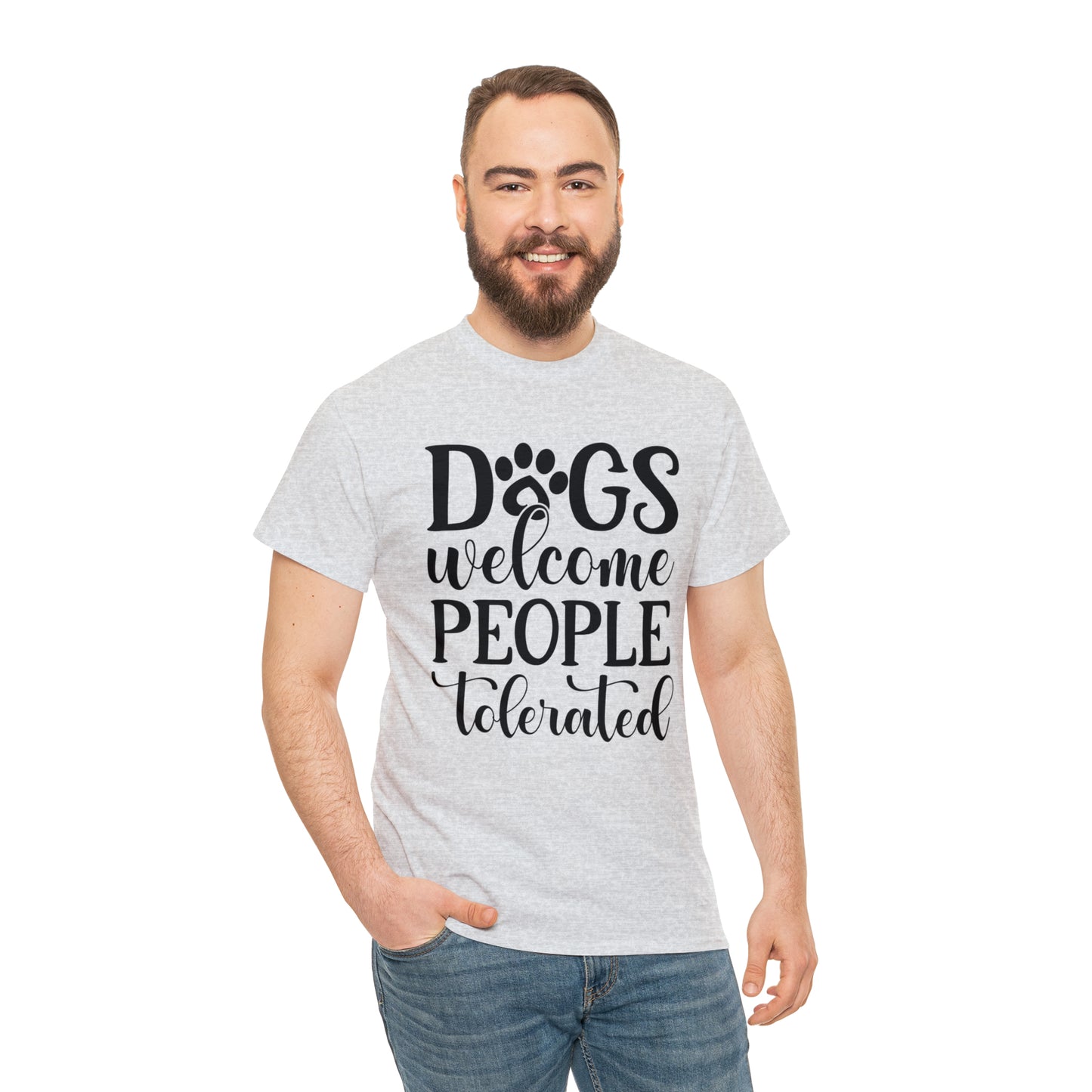 Dogs Welcome People Tolerated Unisex Tee