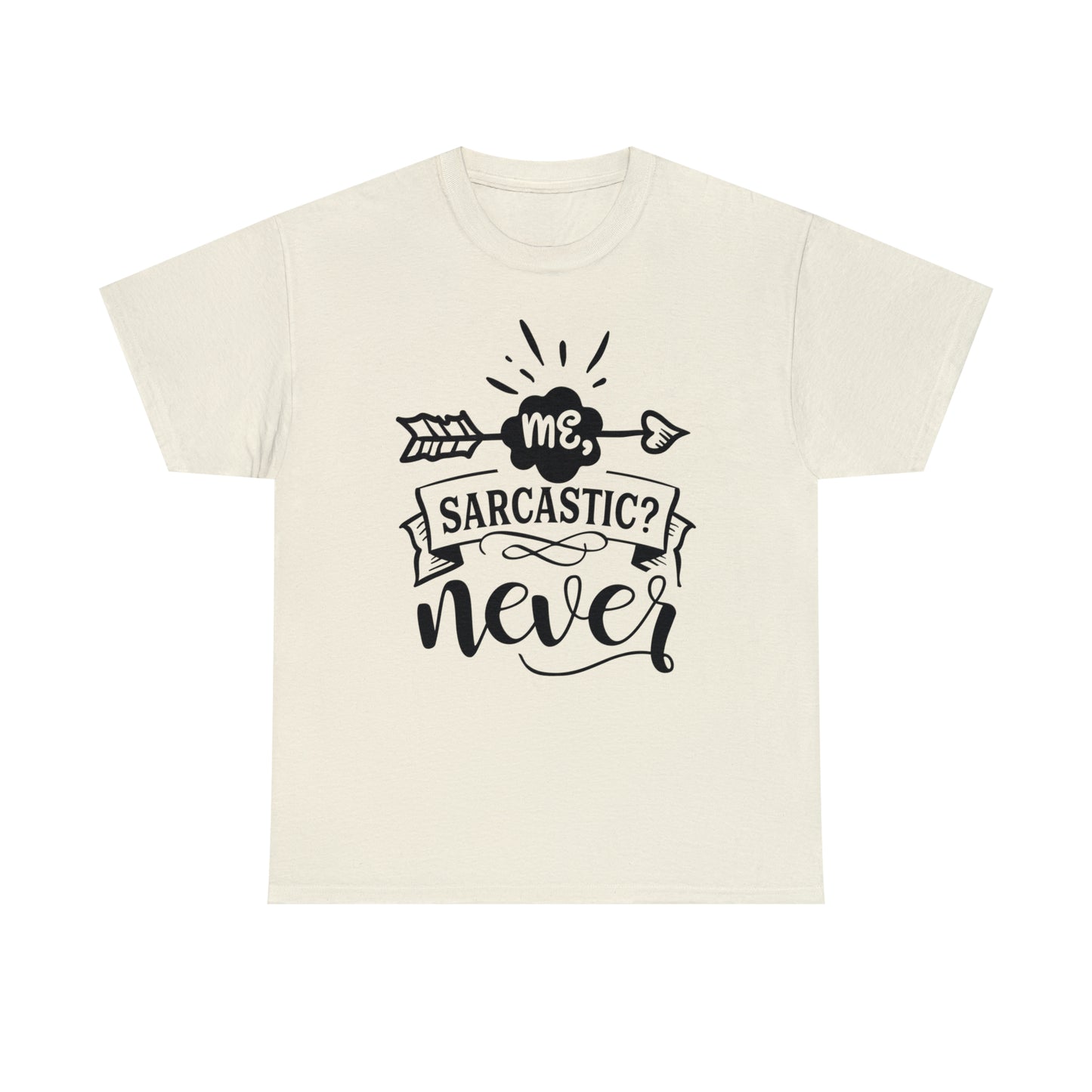 Me Sarcastic, Never Tee