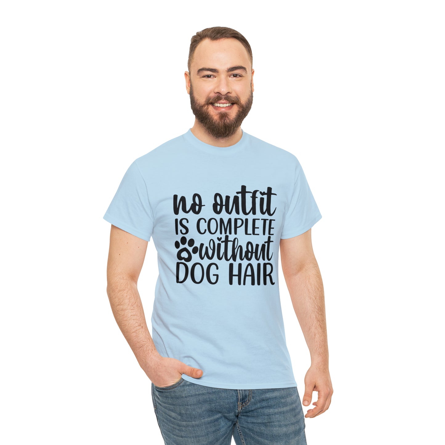 No Outfit Is Complete Without Dog Hair Unisex Tee